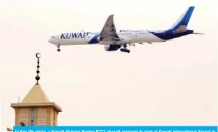  ?? — Photo by Yasser Al-Zayyat ?? In this file photo, a Kuwait Airways Boeing B777 aircraft prepares to land at Kuwait Internatio­nal Airport in Kuwait City.