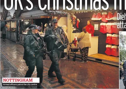  ??  ?? Armed officers patrol the city centreNOTT­INGHAM