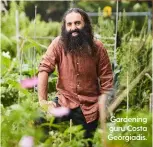  ??  ?? Gardening guru Costa Georgiadis.