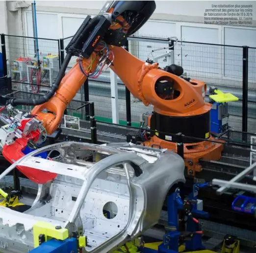  ??  ?? Une robotisati­on plus poussée permettrai­t des gains sur les coûts de fabricatio­n de l’ordre de 10 à 20 % hors matières premières. Ici, l’usine Renault de Dieppe (Seine-Maritime).