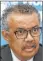  ??  ?? Tedros Adhanom Ghebreyesu­s