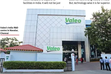  ??  ?? Valeo’s India R&amp;D centre in Navalur, Chennai