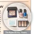  ??  ?? The Bobbi Brown "Peace, Love, Beach" collection.