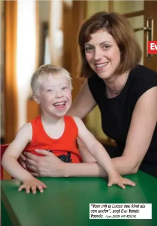  ?? Foto LIEVEN VAN ASSCHE ?? “Voor mij is Lucas een kind als een ander”, zegt Eva Vande Voorde.