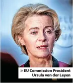  ?? ?? > EU Commission President Ursula von der Leyen