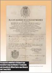  ??  ?? Pasaportë udhëtimi e lëshuar nga kavalieri Luigi de Medici i Toskanës për kavalierin Mihal Spiro nga Himara më 7 maj 1829