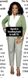  ??  ?? Oprah is heading back to talk TV.