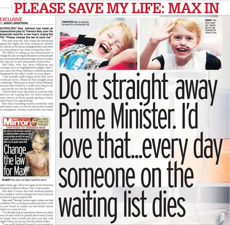  ??  ?? POSITIVE Max is looking forward to a transplant op HOPE
The nine-yearold wants donor law change for others, too