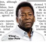  ?? ?? ‘Fling’... star Pele