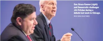  ?? RICH HEIN/SUN-TIMES ?? Gov. Bruce Rauner (right) and Democratic challenger J.B. Pritzker during a debate last week in Chicago.