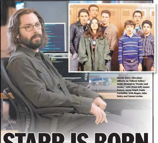  ??  ?? Martin Starr, who plays Gilfoyle on “Silicon Valley,” broke through in “Freaks and Geeks,” with (from left) James Franco, Jason Segel, Linda Cardellini, Seth Rogen, John Daley and Samm Levine.