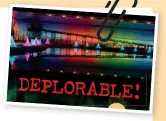  ??  ?? DEPLORABLE!