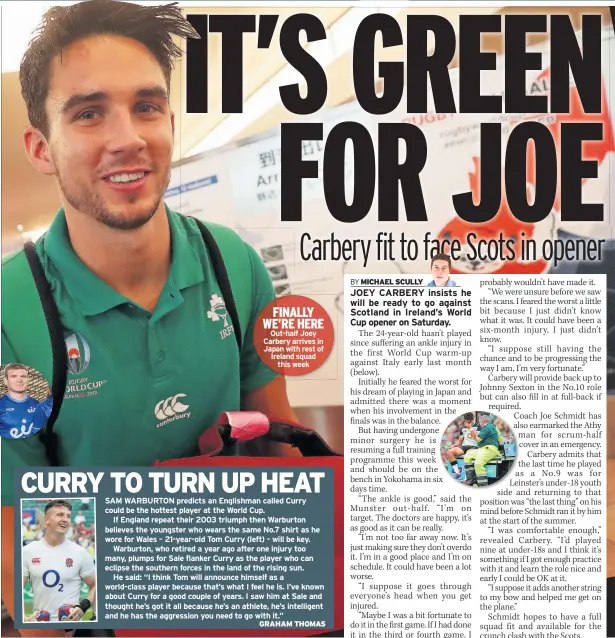  ??  ?? FINALLY WE’RE HERE
Out-half Joey Carbery arrives in Japan with rest of Ireland squad
this week
