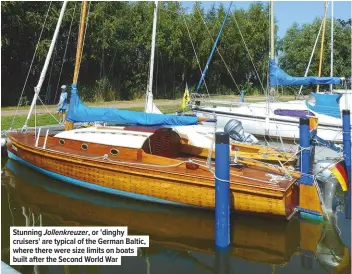  ??  ?? Stunning Jollenkreu­zer, or 'dinghy cruisers' are typical of the German Baltic, where there were size limits on boats built after the Second World War