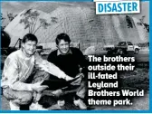 ?? ?? The brothers outside their ill-fated Leyland Brothers World theme park.