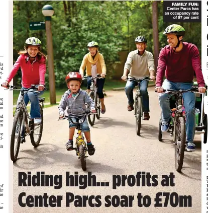  ??  ?? Center Parcs has an occupancy rate of 97 per cent FAMILY FUN: