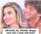  ??  ?? SM- ISLES ALL ROUND: Megan once had a romp with Eyal?