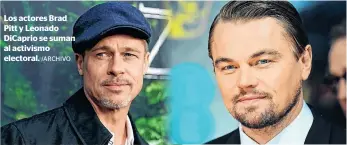  ?? /ARCHIVO ?? Los actores Brad Pitt y Leonado DiCaprio se suman al activismo electoral.