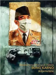  ?? INSTAGRAM BALAI KIRTI ?? PESAN BUNG: Karya perupa Galuh Tajimalela yang berjudul ”Ayo Boeng Pakai Masker” hadir di kanal medsos Balai Kirti dalam Pameran Visual Bung Karno Budaya/Seni. Pameran berlangsun­g 1-30 Juni 2020.