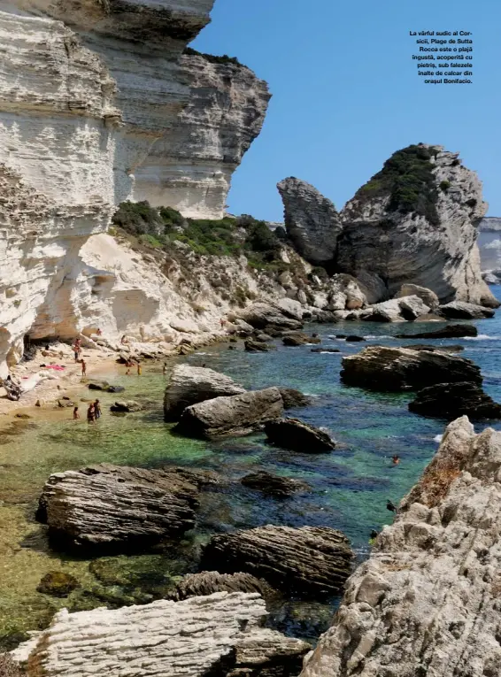  ??  ?? La vârful sudic al Corsicii, Plage de Sutta
Rocca este o plajă îngustă, acoperită cu pietriș, sub falezele înalte de calcar din
orașul Bonifacio.