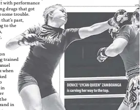  ??  ?? DENICE “LYCAN QUEEN” ZAMBOANGA is carving her way to the top.