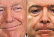  ?? Saul Loeb / AFP / Getty Images ?? President Trump, left, ended speculatio­n that began with his own tweets that there might have been tapes of his conversati­ons with James Comey, right, the FBI director he fired.