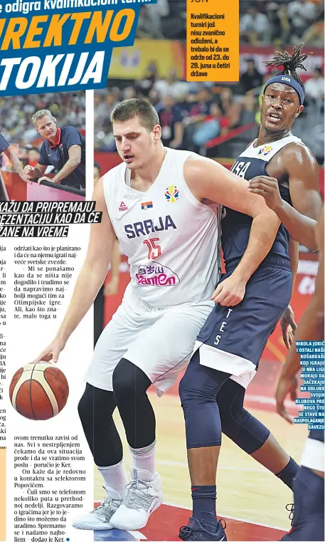  ??  ?? nikola jokić i ostali naši košarkaši koji igraju u nba ligi moraju da sačekaju na odluke svojih klubova pre nego što se stave na raspolagan­je savezu