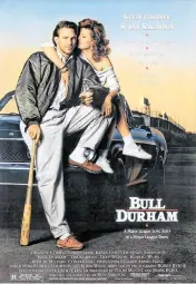  ?? Orion Pictures ?? Bull Durham was released in 1988.