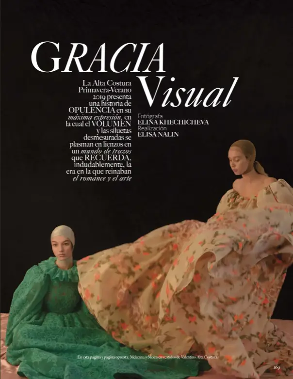  ??  ?? En esta página y página opuesta: Mckenna y Moira en vestidos de Valentino Alta Costura.