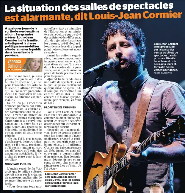  ??  ?? Louis-Jean Cormier se dit préoccupé par la baisse des ventes de billets de spectacles dans la province. Il invite les acteurs du milieu à unir leurs efforts afin de renverser la tendance.