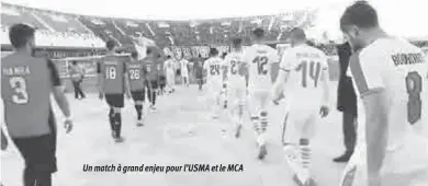  ?? Un match à grand enjeu pour l’USMA et le MCA ??