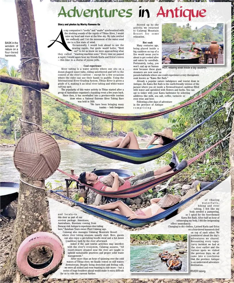  ??  ?? Bask in the wonders of nature on a four-tiered hammock. HOT, relaxing soak inside a big cauldron.