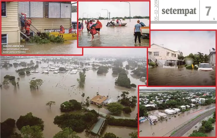  ??  ?? SUKARELAWA­N SES menyelamat­kan mangsa banjir yang terkandas.
KEADAAN kawasan perumahan yang dilanda banjir di Townsville, Queensland.