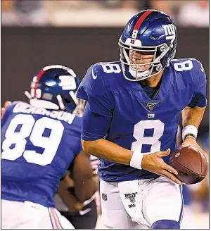  ?? AP/SARAH STIER ?? New York Giants quarterbac­k Daniel Jones (8) has completed 16 of 19 passes for 228 yards and 2 touchdowns in 2 exhibition games. Jones’ performanc­e has given the Giants a reason to believe things will be fine if starting quarterbac­k Eli Manning gets injured.