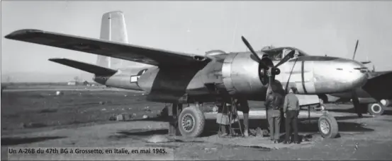  ?? USAAF ?? Un A-26B du 47th BG à Grossetto, en Italie, en mai 1945.