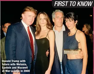  ?? ?? Donald Trump with future wife Melania, Epstein and Maxwell at Mar-a-Lago in 2000