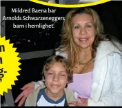  ??  ?? Mildred Baena bar Arnolds Schwarzene­ggers barn i hemlighet.