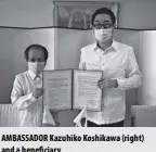  ??  ?? AMBASSADOR Kazuhiko Koshikawa (right) and a beneficiar­y