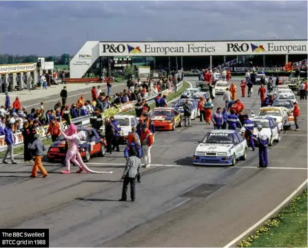  ?? ?? The BBC Swelled BTCC grid in 1988