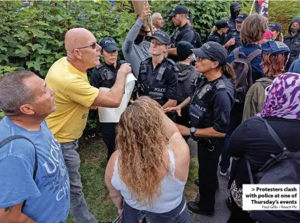  ?? Paul Gillis / Reach Plc ?? Protesters clash with police at one of Thursday’s events