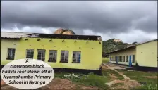  ?? ?? A classroom block had its roof blown off at Nyamahumba Primary School in Nyanga