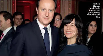  ??  ?? Rachely Plancey with David Cameron and ( inset, below) with husband Meir