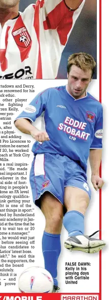  ??  ?? FALSE DAWN: Kelly in his playing days with Carlisle United