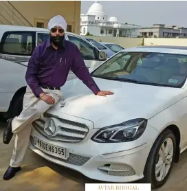  ??  ?? AVTAR BHOGAL The Ludhiana industrali­st is the owner of two Mercs