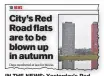  ??  ?? IN THE NEWS: Yesterday’s Red Road story in The Herald.