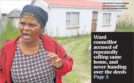  ?? Picture: SIBONGILE NGALWA ?? OUR HOUSE: Sindiswa Magela says her family has bought this NU6 housefor R300,000.