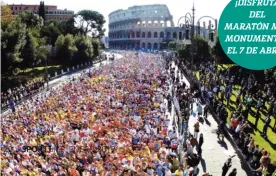  ??  ?? ¡DISFRUTA DEL MARATÓN MÁS MONUMENTAL EL 7 DE ABRIL!