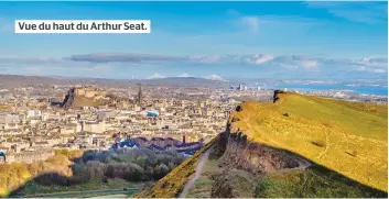  ??  ?? Vue du haut du Arthur Seat.