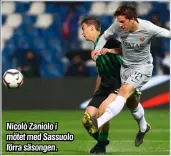  ??  ?? Nicolò Zaniolo i mötet med Sassuolo förra säsongen.