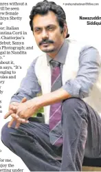  ??  ?? Nawazuddin Siddiqui